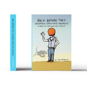 Livre "Back before they invented open face helmets" Par Taj L Mihelich